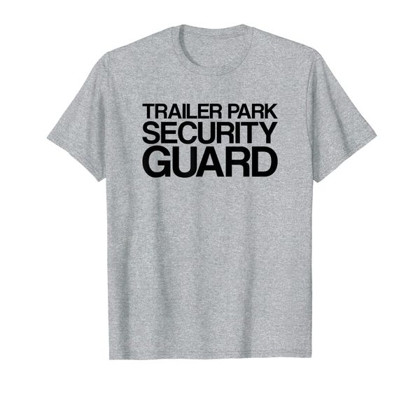 

trailer park security guard redneck t-shirt, White;black