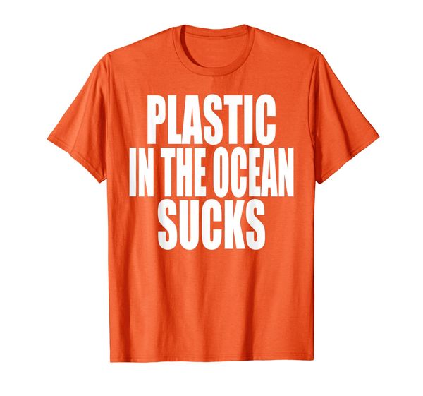 

Olastic In The Ocean Sucks T-Shirt Clean The Sea Recycling, Mainly pictures