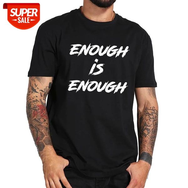 

enough is enough t shirt george floyd protest t-shirt 100% cotton design hipster tee shirt personality cool casual tshirt #4t11, White;black