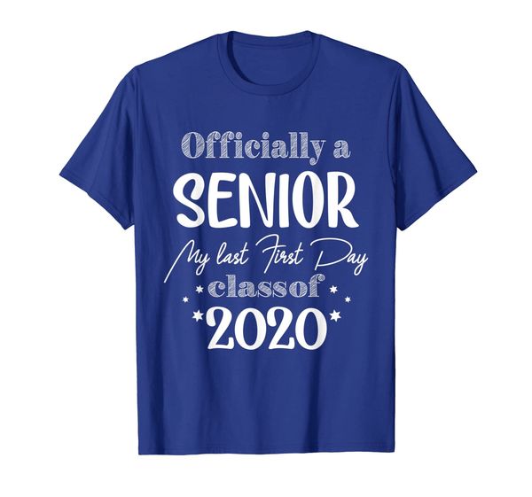

officially a senior my last first day class of 2020 shirt, White;black