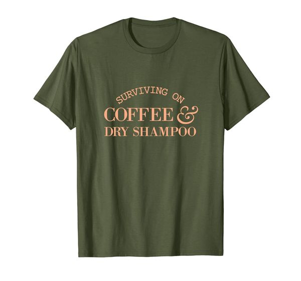 

surviving on coffee and dry shampoo tee t-shirt, White;black