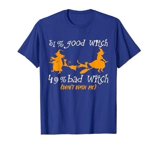 

51% Good Witch 49% Bad Witch Don't Push Me Funny T-Shirt, Mainly pictures