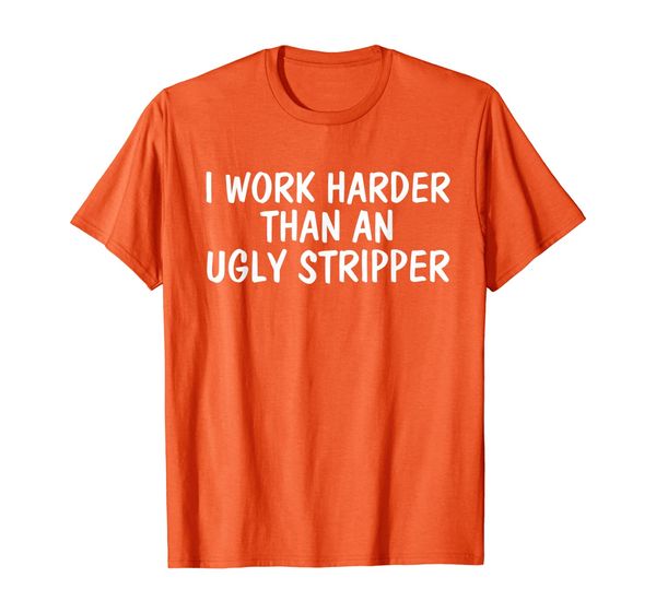

working harder than ugly stripper funny club tee shirt, White;black