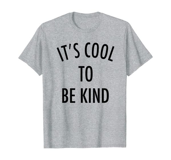 

it's cool to be kind - uplifting motivational slogan t-shirt, White;black