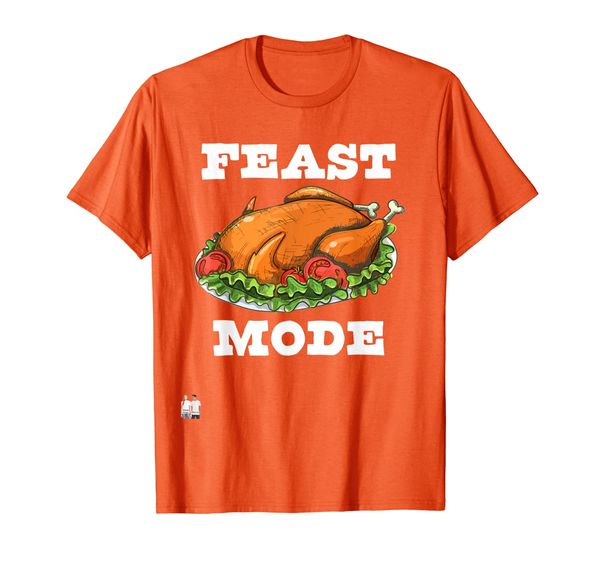 

Feast mode Thanksgiving T-Shirt, Mainly pictures