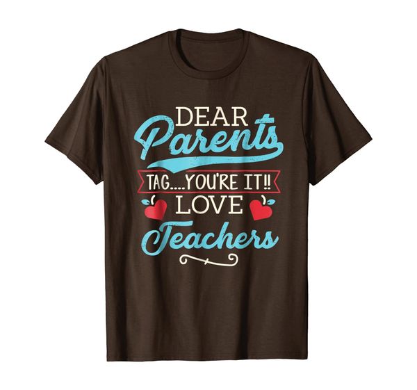 

dear parents tag you're it love teachers funny t-shirt, White;black