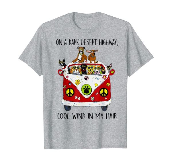

on a dark desert highway dog feel cool wind in my hair t-shirt, White;black