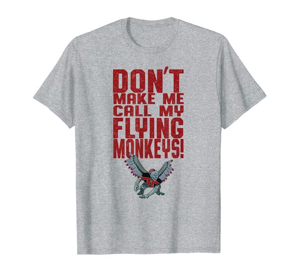 

Oz, Don't make me call the flying monkeys! Witch shirt OZ. T-Shirt, Mainly pictures