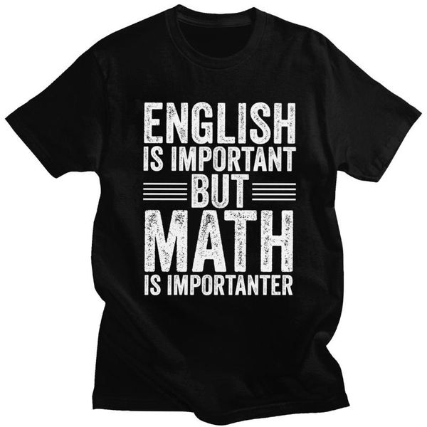 

men's t-shirts english is important but math importanter t shirts for men cotton mathematical mathematics tee short-sleeve fashion tshi, White;black