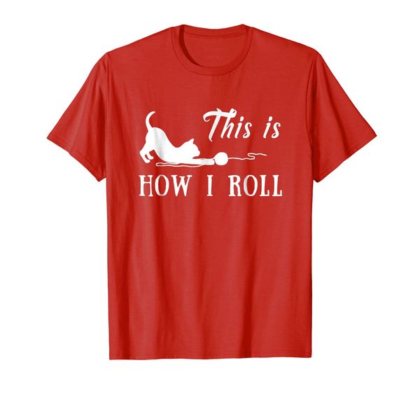 

this is how i roll my body funny cat roll tshirt, White;black