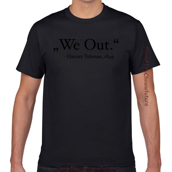 

t shirt men black power quote we out harriet tubman humor white geek short male tshirt xxxl men's t-shirts, White;black