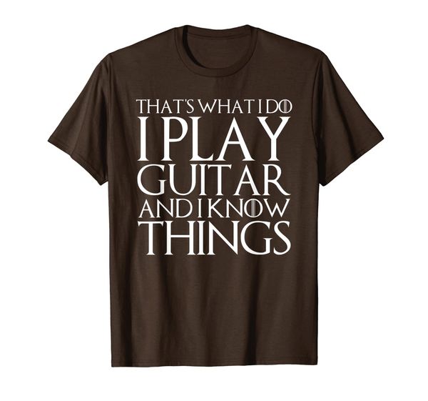 

that's what i do i play guitar and i know things t-shirt, White;black