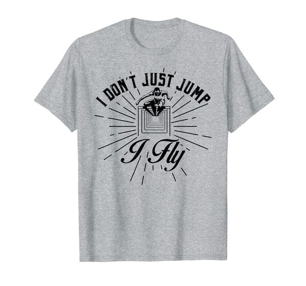 

I Don't Just Jump I Fly Tshirt Funny Hurdles Gift, Mainly pictures