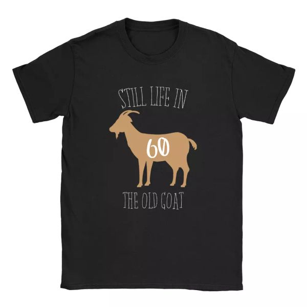 

still life in the old goat 60 mens t-shirt 60th years old birthday gift present, White;black