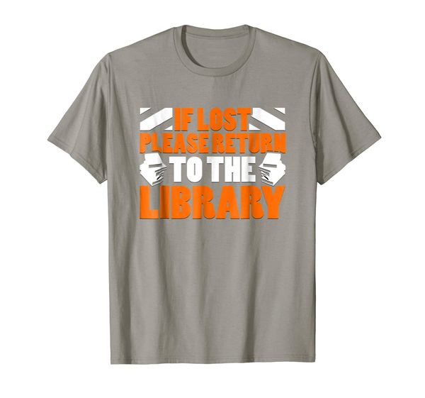 

Please Return To The Library Book lovers funny slogan shirt, Mainly pictures