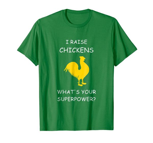 

i raise chickens what's your superpower t shirt, White;black