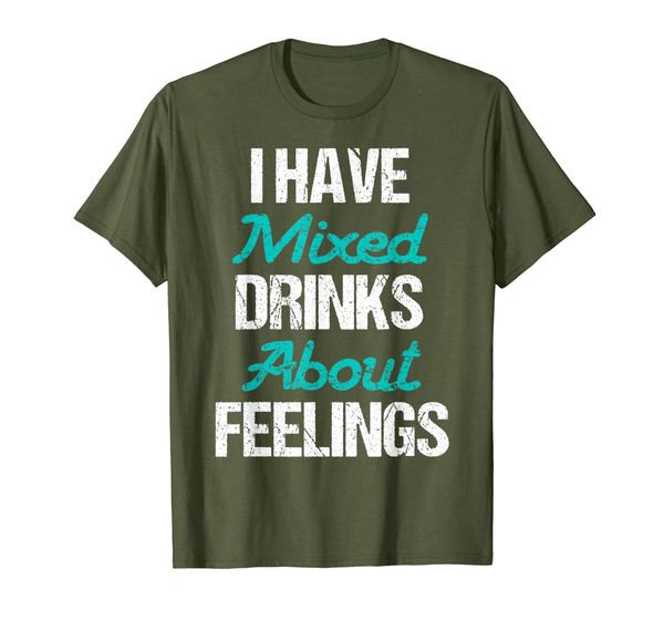 

i have mixed drinks about feelings t-shirt funny drinking, White;black