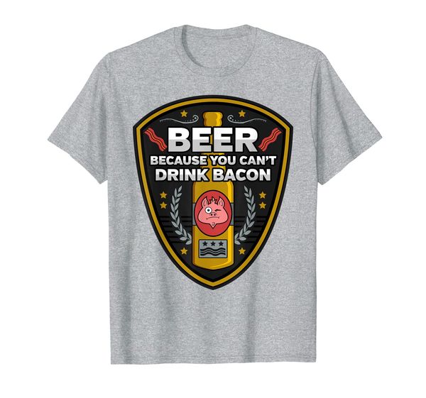 

funny beer because you cant drink bacon shirt, White;black