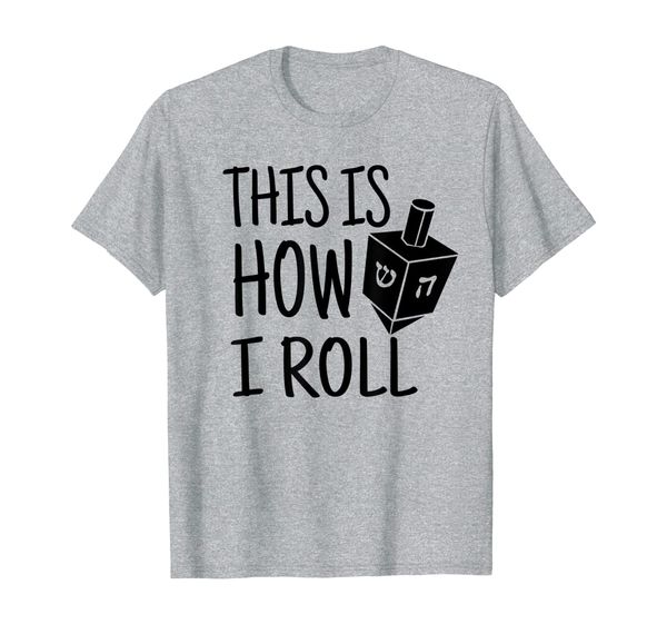 

this is how i roll dreidel funny hanukkah jewish holiday t-shirt, White;black