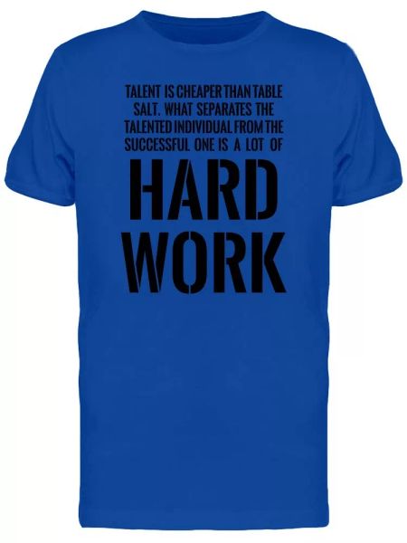 

hard work, talent inspiration tee men's -image by shutterstock, White;black