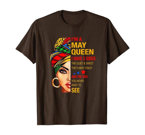 

i'm a may woman i have 3 sides shirt may birthday gift, White;black