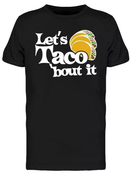 

Let's Taco Bout It Design Tee Men's -Image by Shutterstock, White;black