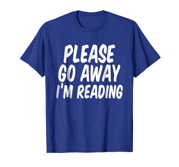 

Please Go Away I'm Reading Book Lover Gift Shirt, Mainly pictures