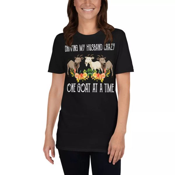 

driving my husband crazy one goat at a time funny goat lover shirt, White;black