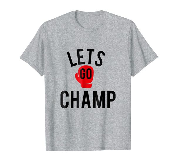 

Lets go champ graphic boxing t-shirt, Mainly pictures