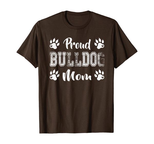 

proud bulldog dog mom paw lovers gift family friend daughter t-shirt, White;black