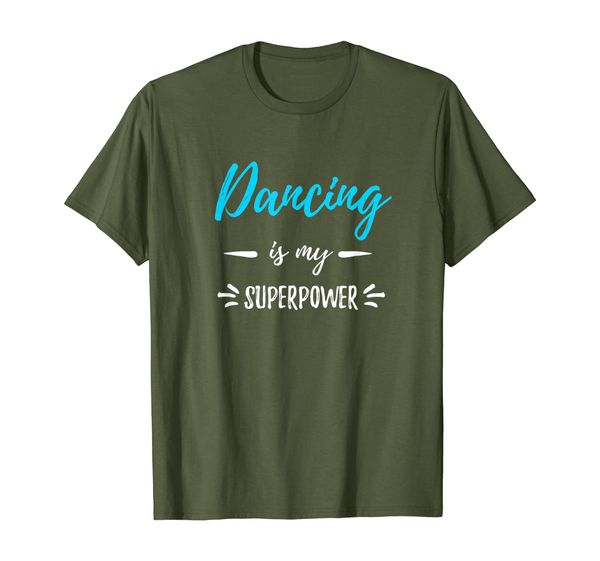 

dancing is my superpower t-shirt funny dancer gift shirt, White;black