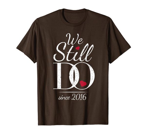 

3rd wedding anniversary t-shirt - we still do since 2016, White;black