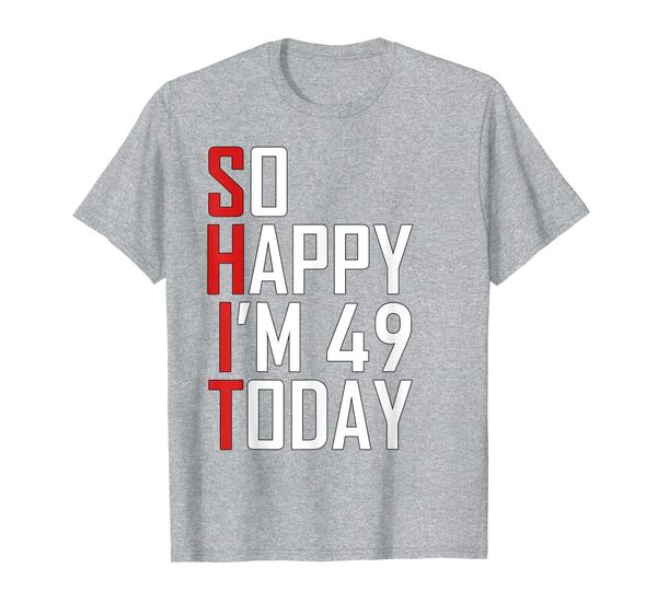 

funny 49th birthday gift - hilarious 49 years old cuss word t-shirt, White;black