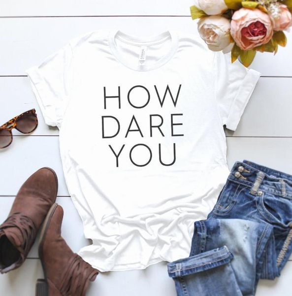 

women's t-shirt 100% pure cotton t shirt how dare you letter print women short sleeve o neck loose tshirt 2021 summer causal tee, White