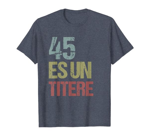 

45 es un Titere - 45 is a Puppet anti-Trump Protest Tee, Mainly pictures