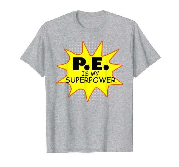 

p.e. is my superpower, White;black