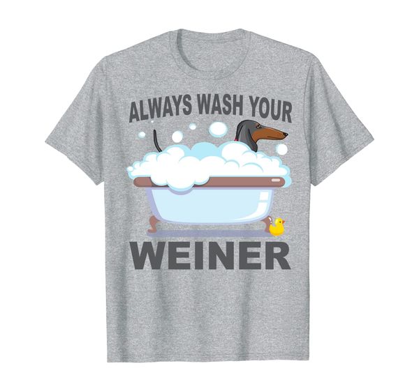 

Dachshund Always Wash Your Weiner T-Shirt, Mainly pictures