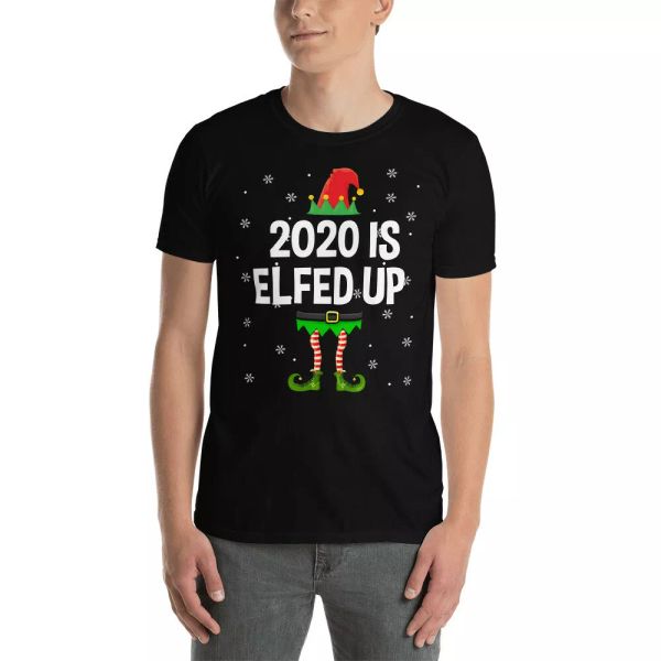 

2020 is elfed up funny christmas elf lover pajama matching family group t-shirt, White;black