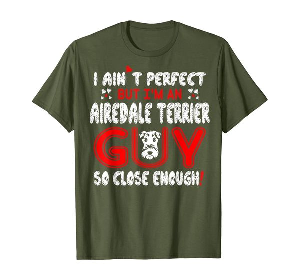 

mens aint perfect airedale terrier guy so close enough tshirt, White;black