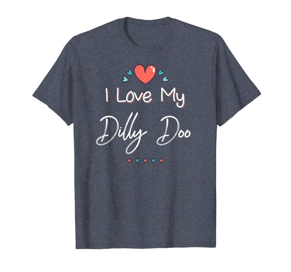 

i love my dilly doo cute mothers day t-shirt gift, White;black