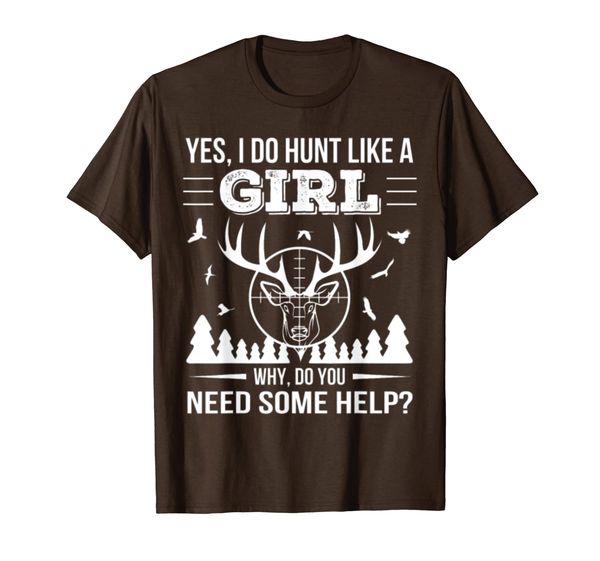 

I Hunt Like Girl Do You Need Help Hunting Season T-Shirt, Mainly pictures