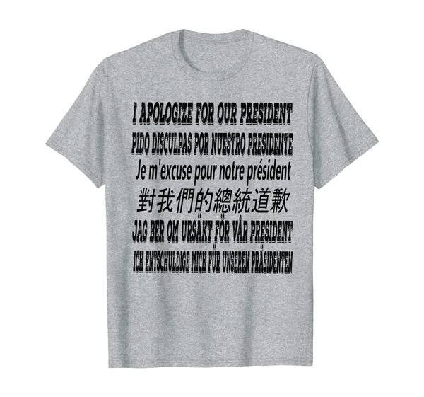 

i'm sorry about our president t-shirt i apologize tee, White;black