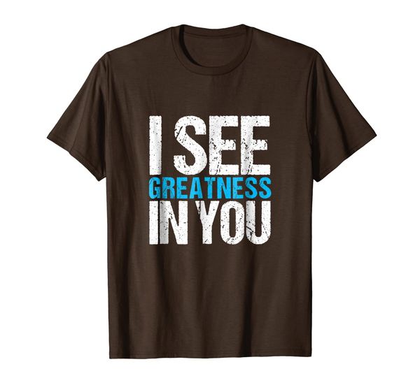 

i see greatness in you t-shirt, White;black