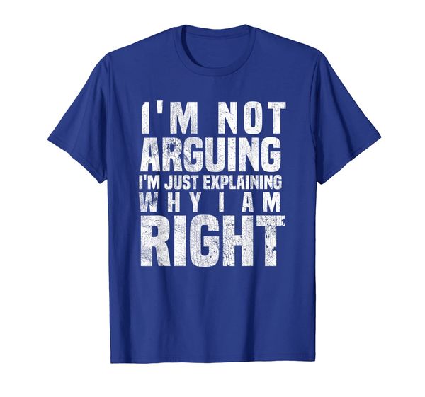 

i'm not arguing i'm just explaining why i am right t-shirt, White;black