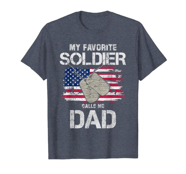 

My Favorite Soldier Calls Me Dad! Military Gift T-Shirt, Mainly pictures