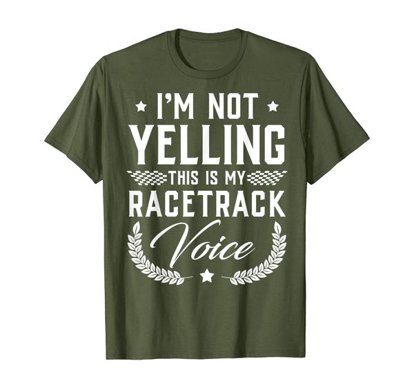 

I'm Not Yelling This Is My Racetrack Voice Funny Shirt, Mainly pictures