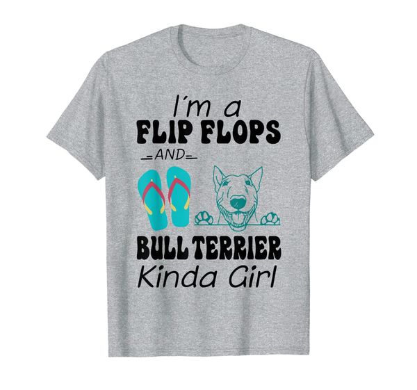 

i'm a flip flops and bull terrier kinda girl t-shirt, White;black