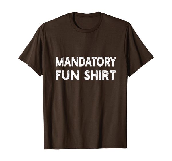 

Mandatory Fun Shirt Tee | Military, Saying T-Shirt, Mainly pictures
