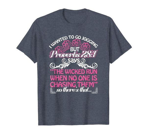 

I Wanted To Go Jogging But Proverbs 28:1 T-shirt Funny Gift, Mainly pictures