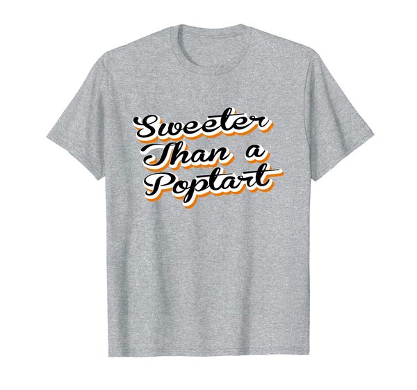 

sweeter than a poptart, cute graphic t-shirt, White;black